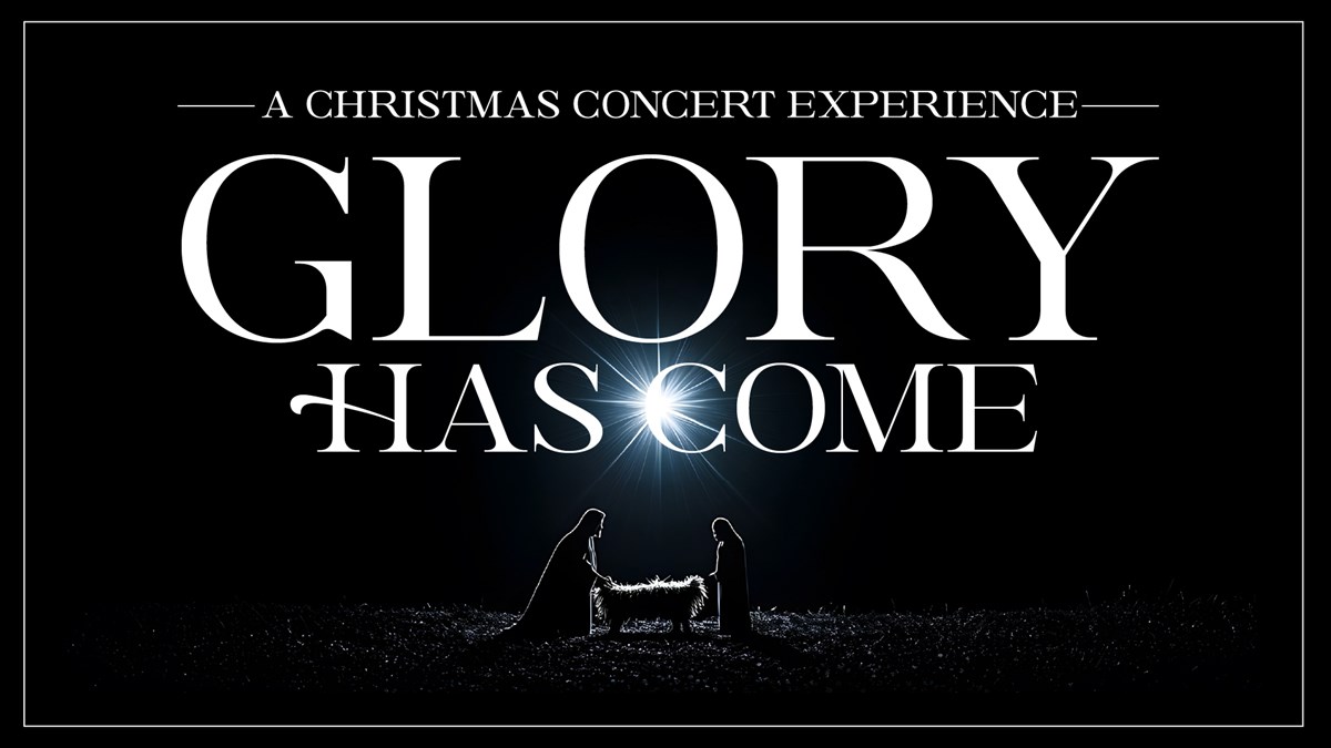 HFBC Event Artwork: Glory Has Come: A Christmas Concert Experience