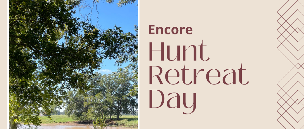 HFBC Event Artwork: Encore Hunt Retreat Day
