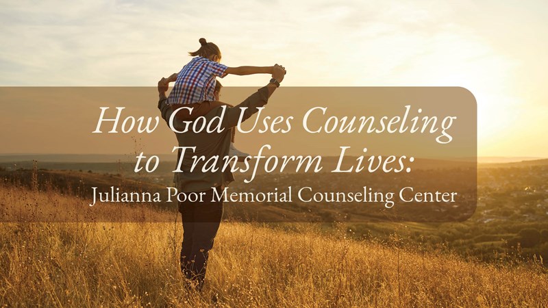 HFBC Christian Living item: How God Uses Counseling to Transform Lives: Julianna Poor Memorial Counseling Center