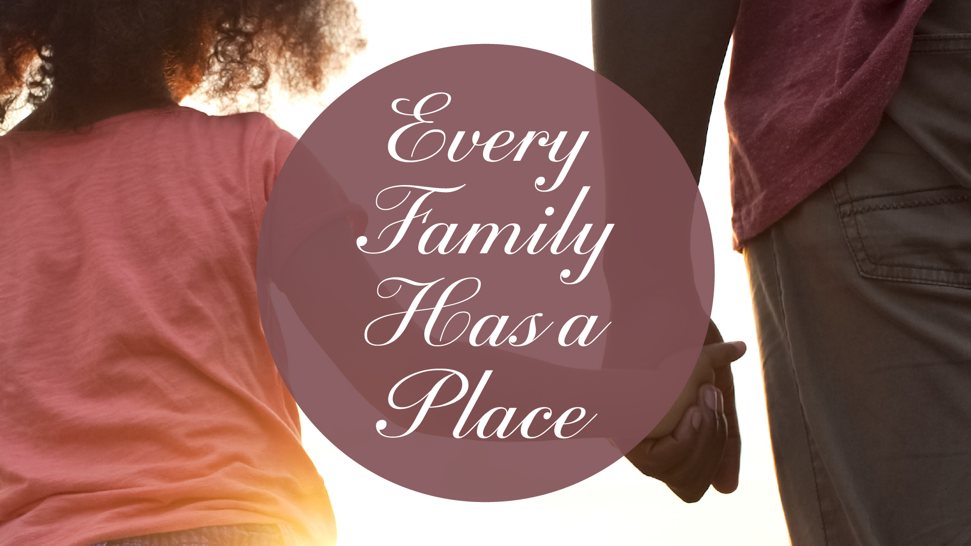 Every Family Has a Place