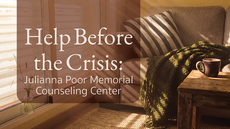HFBC Christian Living item: Help Before the Crisis: Julianna Poor Memorial Counseling Center
